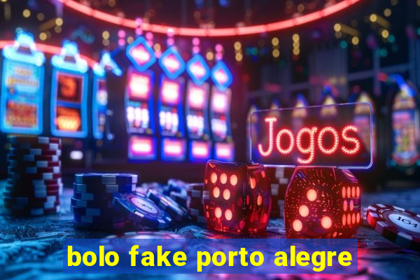 bolo fake porto alegre